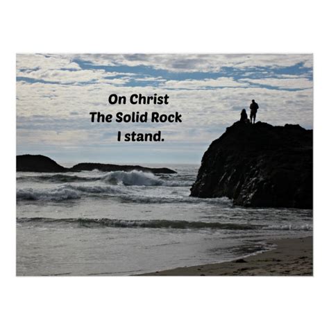 On Christ The Solid Rock I Stand Poster