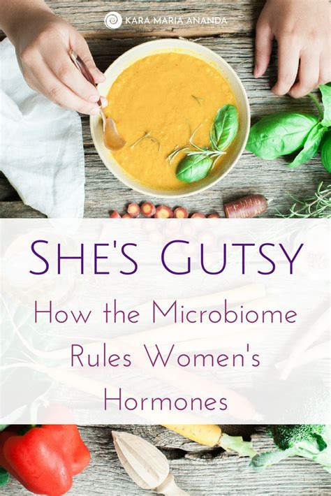 Shes Gutsy How The Gut Microbiome Is The Master Regulator Of Womens