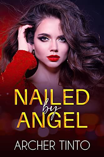 Nailed By Angel A Bdsm First Time Lesbian Experience Kindle Edition By Tinto Archer
