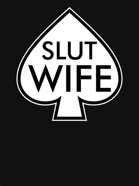 Spades Slut Wife White T Shirt For Sale By Johnnothero Redbubble