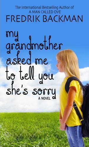 My Grandmother Asked Me To Tell You Shes Sorry By Fredrik Backman