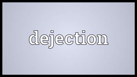 Dejection Meaning Youtube