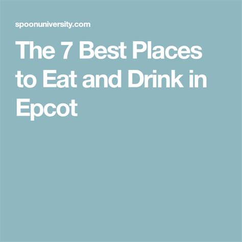The 7 Best Places to Eat and Drink in Epcot | Best places to eat