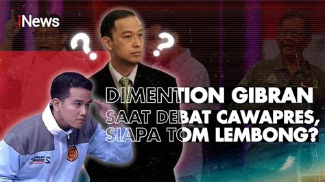 Dimention Gibran Saat Debat Cawapres Siapa Tom Lembong Youtube