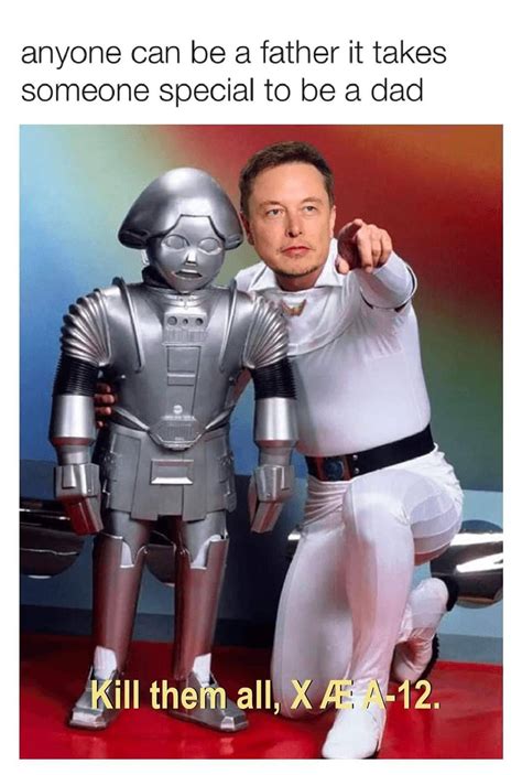We are building the elon net worth token. 25 Funny Memes About Elon Musk's Newest Spawn, X-Æ A-12 ...
