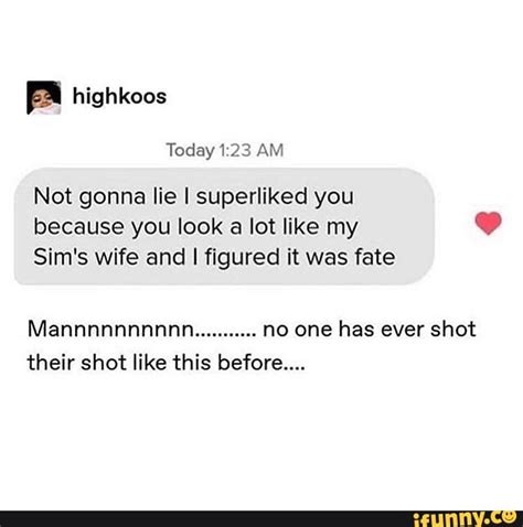 Not Gonna Lie I Superliked You Because You Look A Lot Like My Sims Wife And Lfigured It Was
