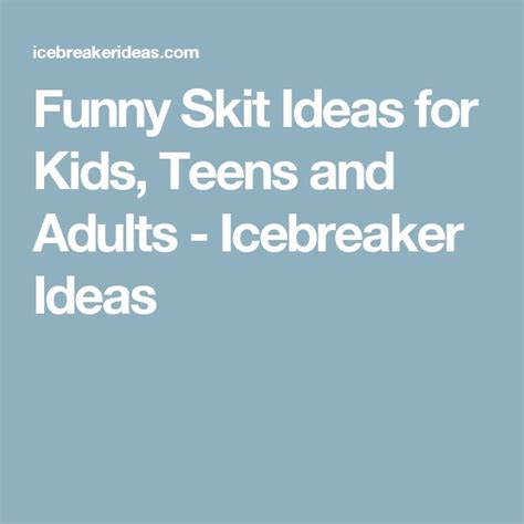 Funny Skit Ideas For Kids Teens And Adults Icebreaker Ideas Kids
