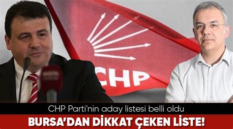 CHP Bursa Milletvekili Aday Listesi Belli Oldu Lider Bursa Bursa