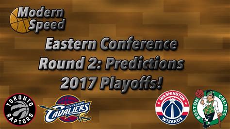 Eastern Conference Round 2 Predictions 2017 Nba Playoffs Youtube
