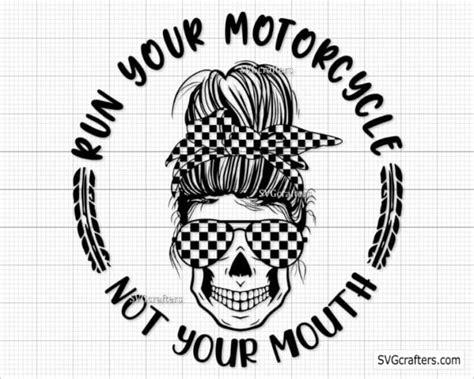 Run Your Motorcycle Not Your Mouth Svg Motorcycle Svg