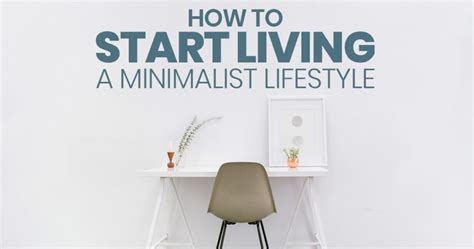 How To Start Living A Minimalist Lifestyle The Tiny Life