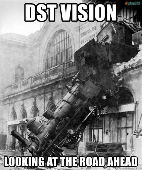 Dst Vision Looking At The Road Ahead Train Wreck Meme Generator