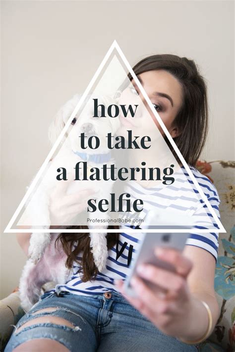 How To Take A Flattering Selfie Professional Babe Selfie Tips