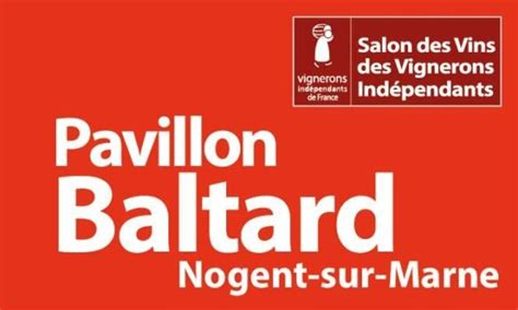 Invitation Gratuite Pour Le Salon Des Vins Des Vignerons Indépendants Nogent Sur Marne 94