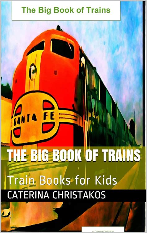 The Big Book Of Trains Train Books For Kids Ebook Christakos