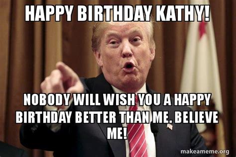 Happy Birthday Kathy Nobody Will Wish You A Happy Birthday Better Than
