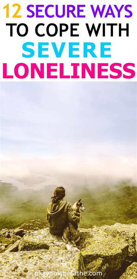 13 Ways To Cope With Severe Loneliness Okay Now Breathe