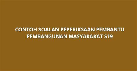 Contoh soalan peperiksaan penolong pegawai penerangan s27 via www.hairulafiz.com. Rujukan Peperiksaan Pembantu Pembangunan Masyarakat S19 - SPA