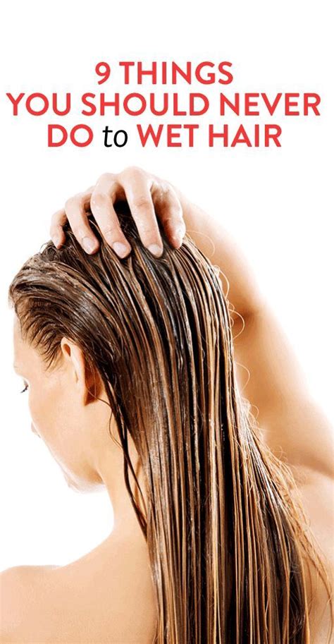 Clean hair is cool but mistreating wet hair is so not. 9 Things You Should Never Do To Wet Hair | Hair volume ...