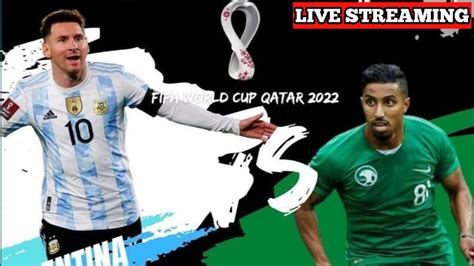 Argentina Vs Saudi Arabia Live Stream Fifa World Cup Qatar 2022 Youtube