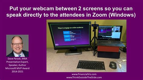 Put Your Webcam Between 2 Screens So You Can Speak Directly To The