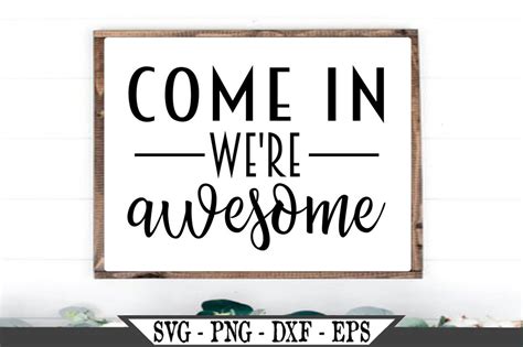 Come In Were Awesome Svg Vector Cut File For Vinyl Cutter Etsy Uk