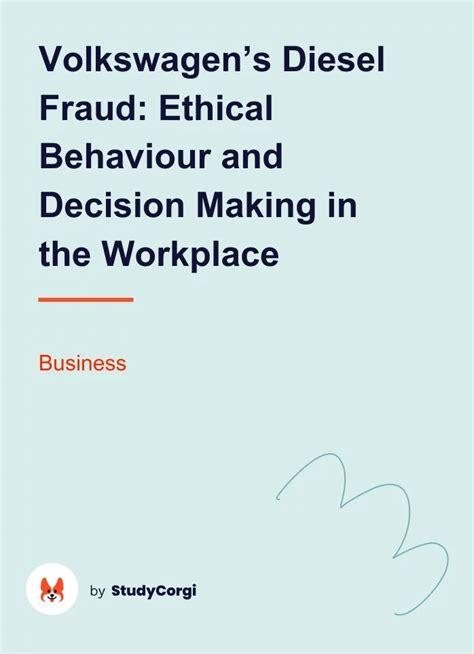 Volkswagens Diesel Fraud Ethical Behaviour And Decision Making In The
