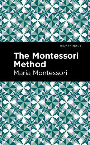 The Montessori Method A Book By Maria Montessori And Mint Editions