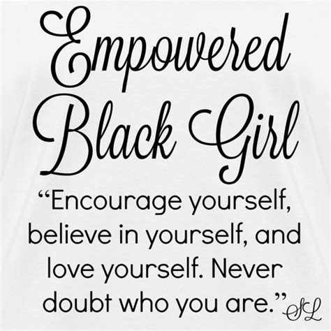 Empowered Black Girls Quotes Womens T Shirt Empowering Black Girls