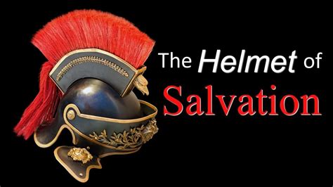 The Helmet Of Salvation Ephesians 6 Spiritual Warfare Bible