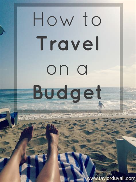 How To Travel On A Budget Taylor Duvall