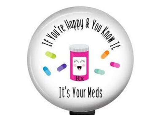 If You Re Happy You Know It It S Your Meds Funny Etsy