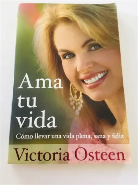 Ama Tu Vida Victoria Osteen Book Picclick