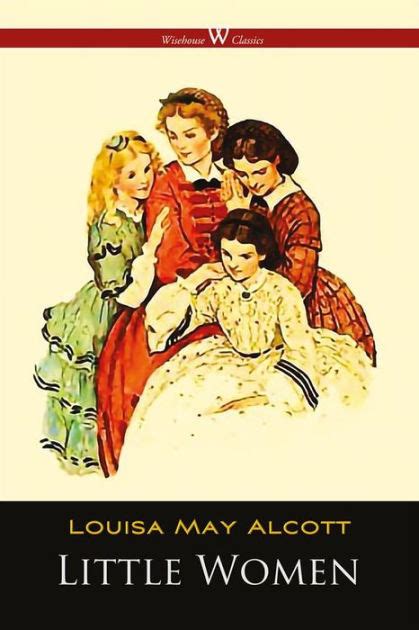Little Women Or Meg Jo Beth And Amy By Louisa May Alcott