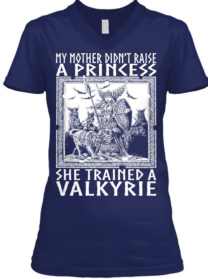 Limited Edition Valkyrie My Mother Didnt Raise A Princess She Trained A Valkyrie Products