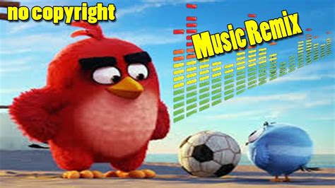 Angry Birds | Music - Remix | No Copyright - YouTube