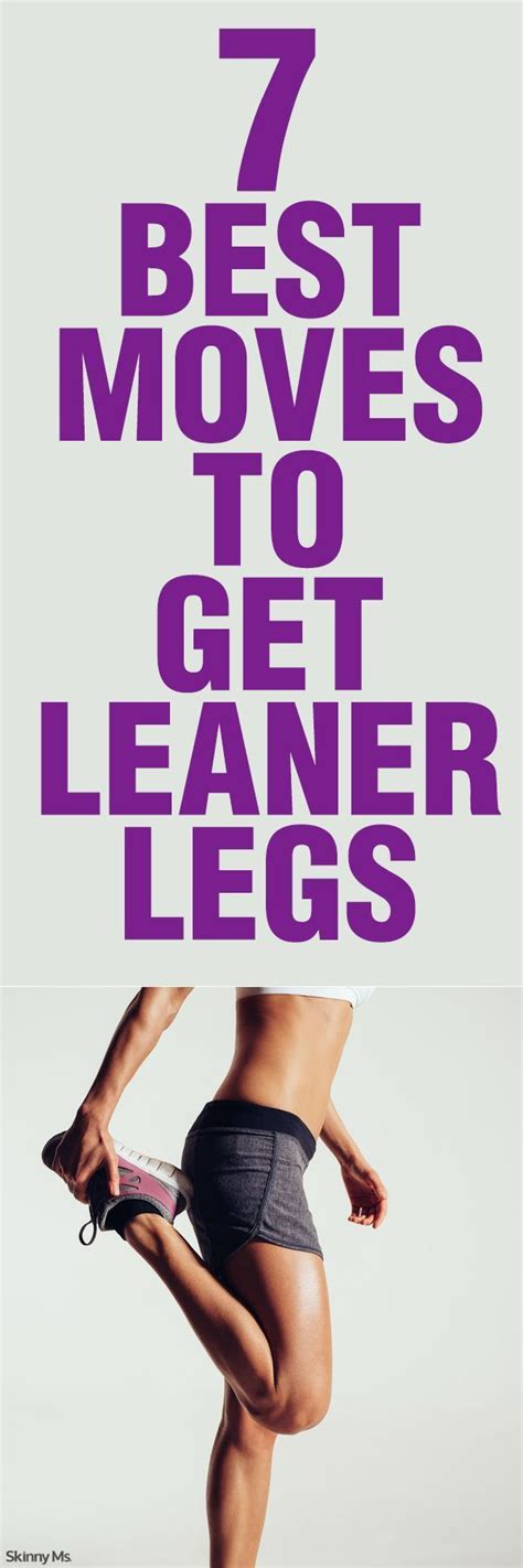 7 Best Moves To Get Leaner Legs Exercise Lean Legs Leg Workout