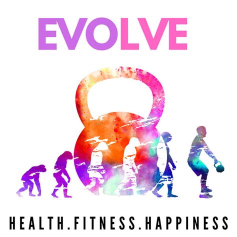 Evolve Health Fitness Happiness