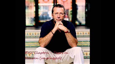 Eric Clapton Tears In Heaven Unplugged Hq Youtube