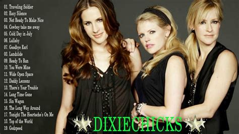 The Best Of Dixie Chicks Dixie Chicks Greatest Hits Youtube