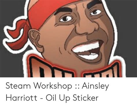 Steam Workshop Ainsley Harriott Oil Up Sticker Steam Meme On Me Me
