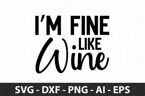 I Am Fine Like Wine Svg Graphic By Snrcrafts Creative Fabrica