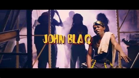 Official Video John Blaq Youtube
