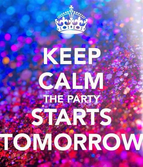 Oh Its Almost Party Time Party Starts Tomorrow Facebook Party