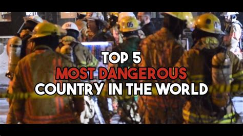 Top 5 Most Dangerous Countries In The World Youtube