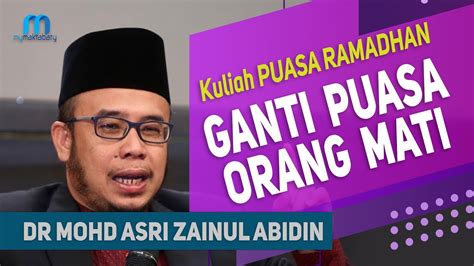 Ceramah dr asri zainul abidin. Dr Mohd Asri Zainul Abidin (Dr MAZA) - Ganti Puasa Orang ...
