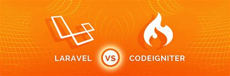 Laravel Vs Codeigniter Best Php Framework For Our Business