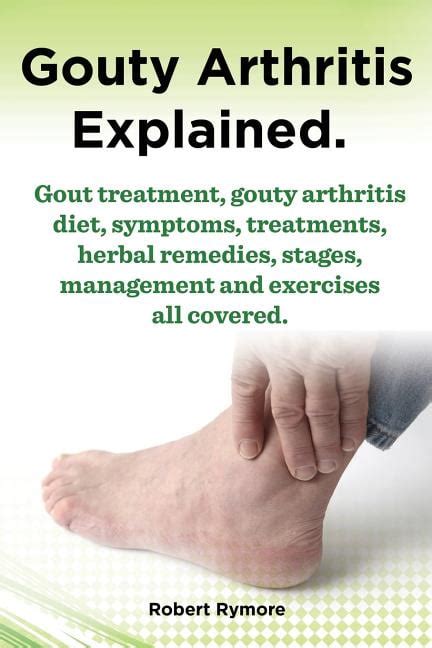 Gouty Arthritis Explained Gout Treatment Gouty Arthritis Diet