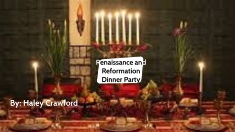 Things to do near king rudolf ii renaissance dinner show. Renaissance and Reformation Dinner Party by Haley Crawford
