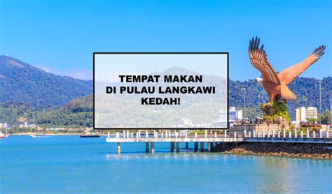 Langkawi yang terkenal dengan kisah sejarah serta pulau bebas cukai mempunyai pelbagai tempat menarik yang perlu anda lawati sepanjang percutian anda di langkawi. 5 Tempat Makan Menarik di Langkawi | Rileklah.com